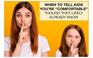 When to tell children you're comfortable